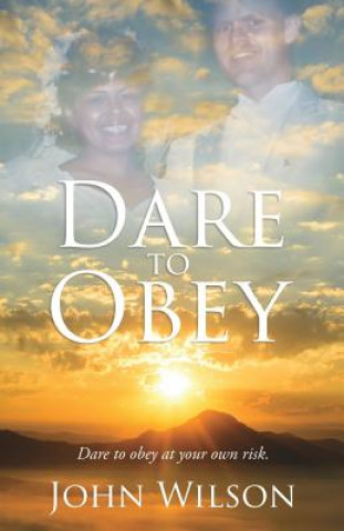 Book Dare to Obey John Wilson