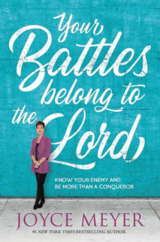 Könyv Your Battles Belong to the Lord Joyce Meyer