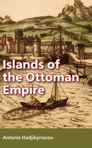 Kniha Islands of the Ottoman Empire Antonis Hadjikyriacou