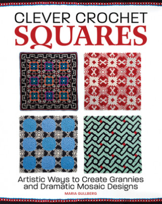 Książka Clever Crochet Squares Maria Gullberg