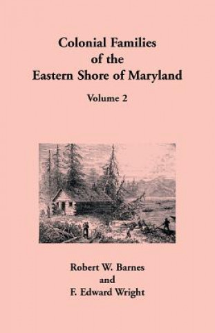 Książka Colonial Families of the Eastern Shore of Maryland, Volume 2 Robert W. Barnes