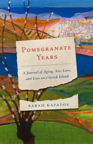 Kniha Pomegranate Years Sarah Kafatou