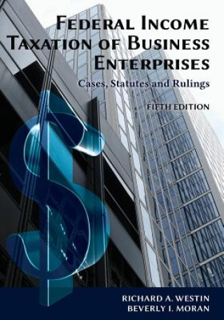Carte Federal Income Taxation of Business Enterprises Richard A. Westin