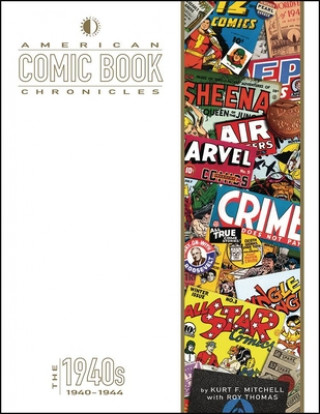 Kniha American Comic Book Chronicles: 1940-1944 Kurt F. Mitchell
