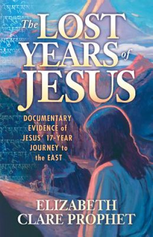 Könyv Lost Years of Jesus Elizabeth Clare Prophet