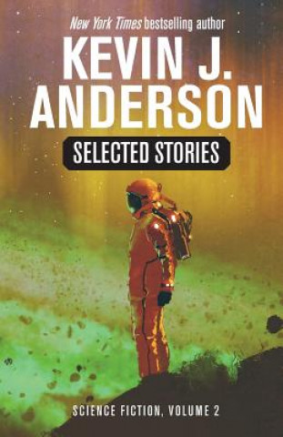 Carte Selected Stories Kevin J. Anderson