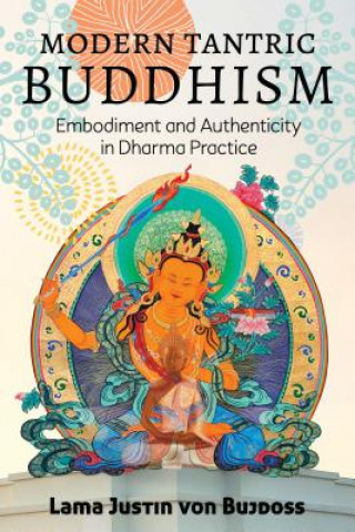 Książka Modern Tantric Buddhism Justin von Bujdoss