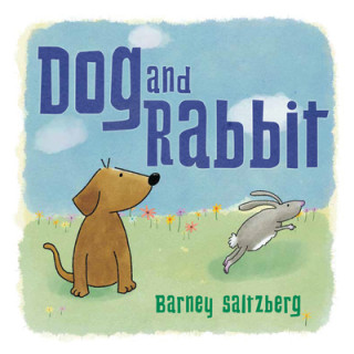 Kniha Dog and Rabbit Barney Saltzberg