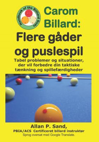 Kniha Carom Billard - Flere G?der Og Puslespil: Tabel Problemer Og Situationer, Der Vil Forbedre Din Taktiske T?nkning Og Spillef?rdigheder Allan P. Sand