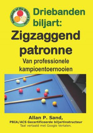 Carte Driebanden Biljart - Zigzaggend Patronen: Van Professionele Kampioentoernooien Allan P. Sand