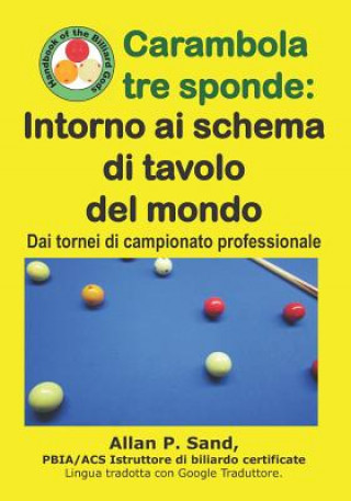 Knjiga Carambola Tre Sponde - Intorno AI Schema Di Tavolo del Mondo: Dai Tornei Di Campionato Professionale Allan P. Sand