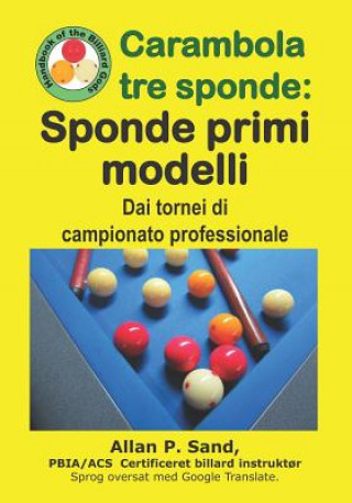 Kniha Carambola Tre Sponde - Sponde Primi Modelli: Dai Tornei Di Campionato Professionale Allan P. Sand