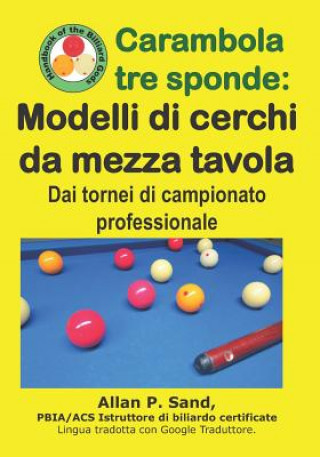 Kniha Carambola Tre Sponde - Modelli Di Cerchi Da Mezza Tavola: Dai Tornei Di Campionato Professionale Allan P. Sand