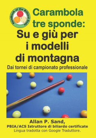 Knjiga Carambola Tre Sponde - Su E Gi? Per I Modelli Di Montagna: Dai Tornei Di Campionato Professionale Allan P. Sand