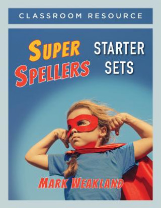 Knjiga Super Spellers Starter Sets Mark Weakland
