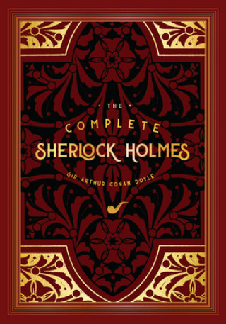 Kniha The Complete Sherlock Holmes Sir Arthur Conan Doyle