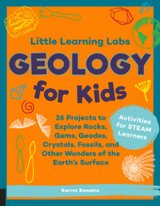 Könyv Little Learning Labs: Geology for Kids, abridged paperback edition Garret Romaine