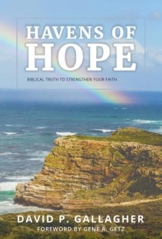 Książka Havens of Hope: Biblical Truth to Strengthen Your Faith David Gallagher