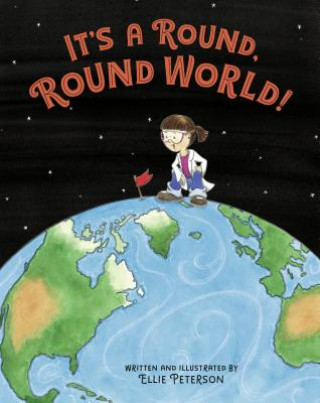 Knjiga It's a Round, Round World! Ellie Peterson