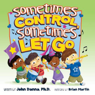 Knjiga Sometimes Control, Sometimes Let Go John Danna Ph D