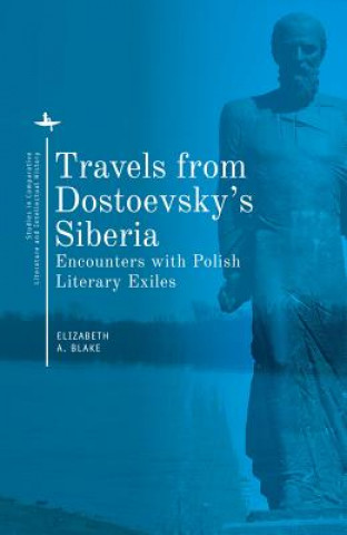 Книга Travels from Dostoevsky's Siberia Elizabeth A. Blake