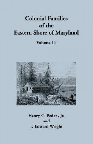 Kniha Colonial Families of the Eastern Shore of Maryland, Volume 11 Henry C. Peden