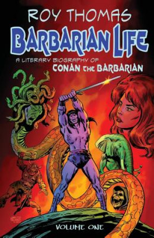 Könyv Barbarian Life: A Literary Biography of Conan the Barbarian (Volume 1) Bob McLain