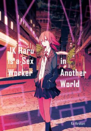 Könyv JK Haru is a Sex Worker in Another World Ko Hiratori