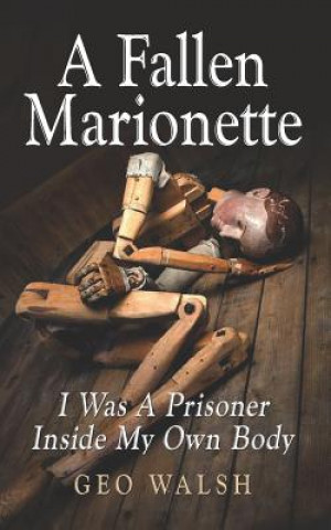 Könyv A Fallen Marionette: I Was a Prisoner Inside My Own Body Geo Walsh
