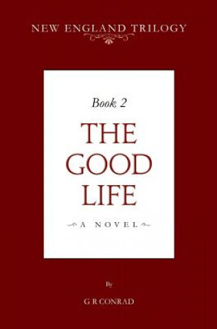 Buch New England Trilogy Book 2 the Good Life G R Conrad