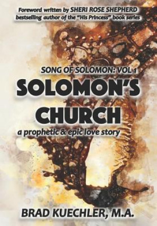 Buch Solomon's Church: Song of Solomon: Volume 1 Brad Kuechler M a