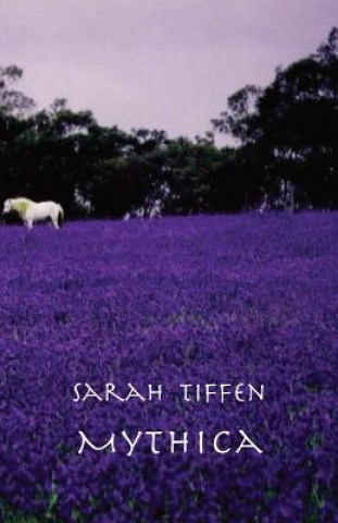 Könyv Mythica Sarah Tiffen