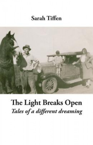 Kniha Light Breaks Open Sarah Tiffen