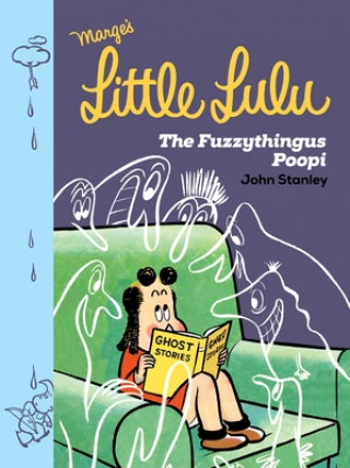 Книга Little Lulu: The Fuzzythingus Poopi John Stanley