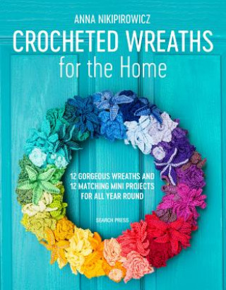 Книга Crocheted Wreaths for the Home Anna Nikipirowicz