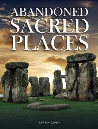 Kniha Abandoned Sacred Places Lawrence Joffe