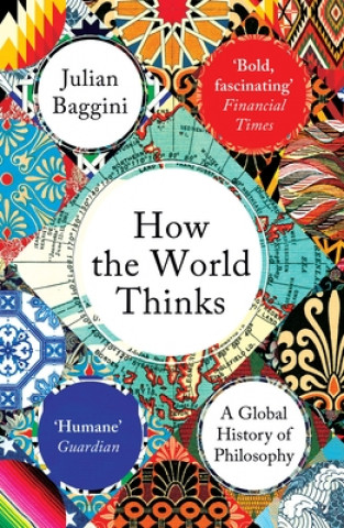 Книга How the World Thinks Julian Baggini