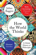 Carte How the World Thinks Julian Baggini