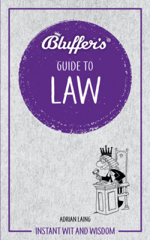 Carte Bluffer's Guide to Law Adrian Laing