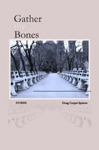Knjiga Gather the Bones Doug Cooper-Spencer