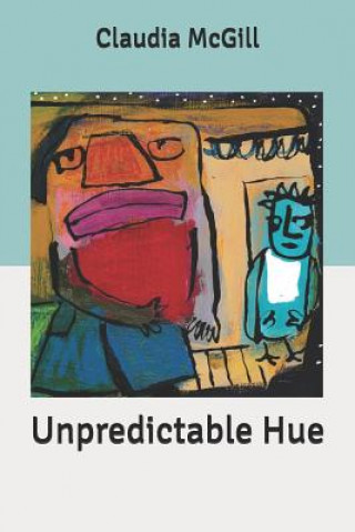 Книга Unpredictable Hue Claudia Mcgill
