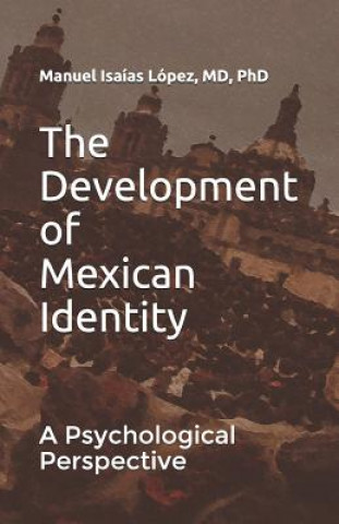Carte The Development of Mexican Identity: A Psychological Perspective Alejandra Wortman MD