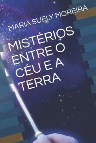 Carte Mistérios Entre O Céu E a Terra Maria Suely Moreira
