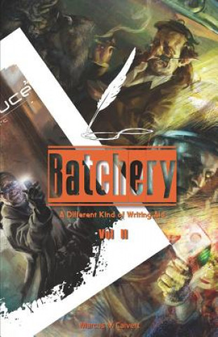 Carte Batchery: Volume 2: A Different Kind of Writing Aid Marcus V. Calvert