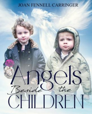 Kniha Angels Beside the Children Joan Fennell Carringer