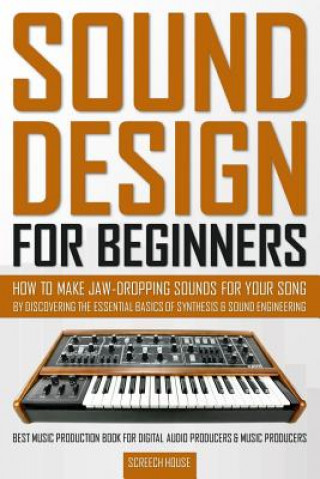Könyv Sound Design for Beginners Screech House