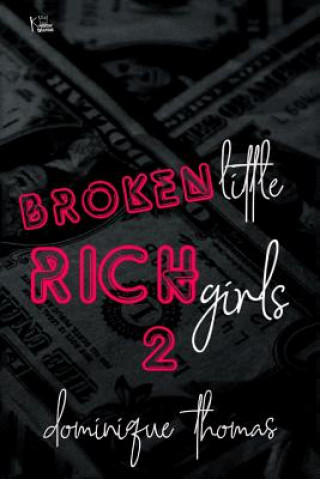 Книга Broken Little Rich Girl 2 Dominique Thomas