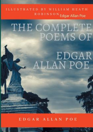 Carte Complete Poems of Edgar Allan Poe Illustrated by William Heath Robinson Edgar Allan Poe