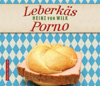 Audio Leberkäs-Porno Heinz von Wilk