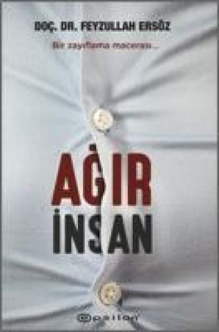 Knjiga Agir Insan Feyzullah Ersöz